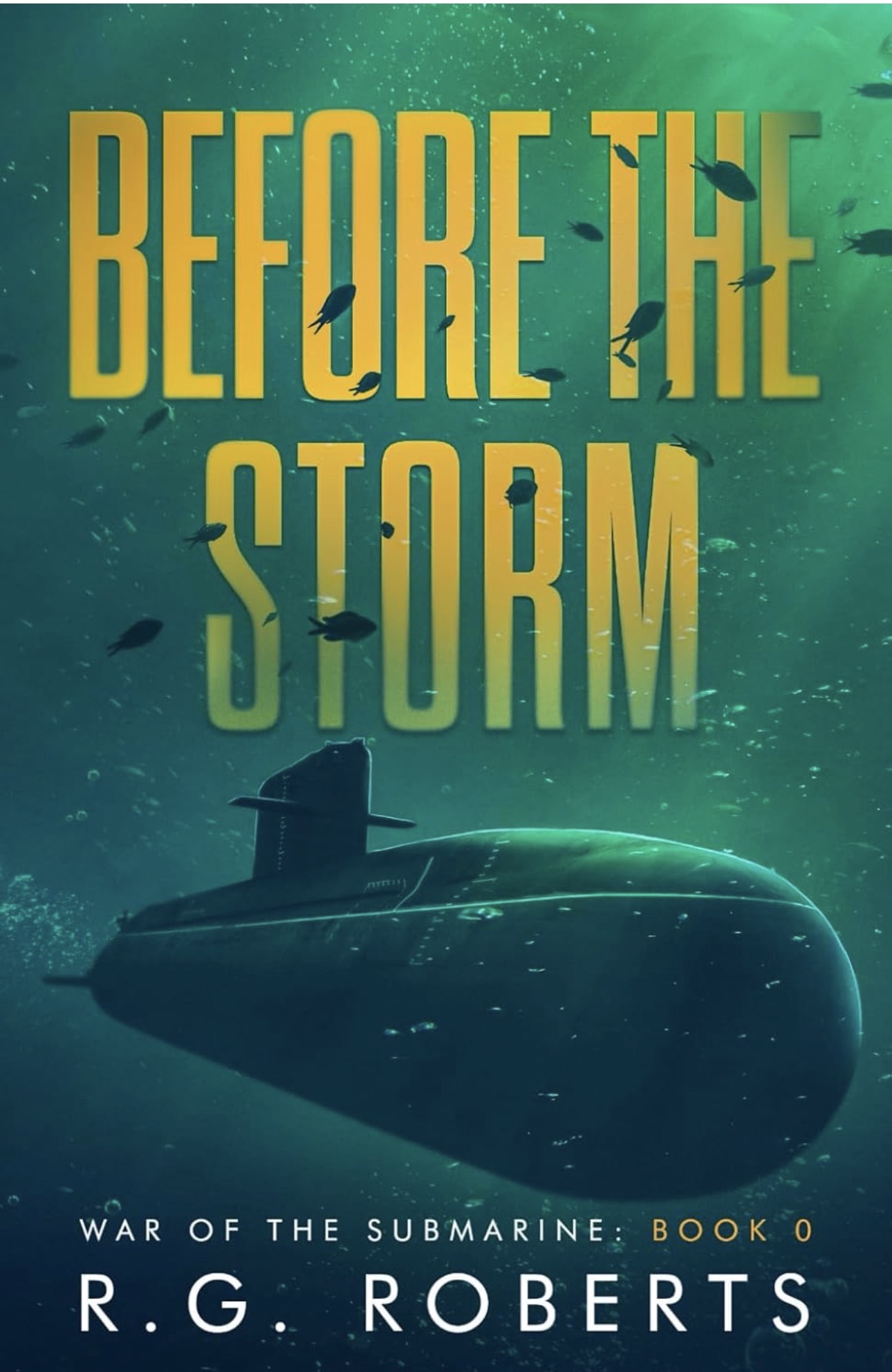 Before the Storm (War of the Submarine) By R G Roberts